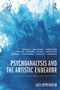 Psychoanalysis and the Artistic Endeavor (Conversations with literary and visual artists) by Lois Oppenheim, 9780415713849