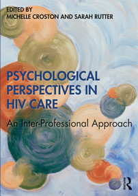 Psychological Perspectives in HIV Care (An Inter-Professional Approach) - 9780415792783 by Michelle Croston, Sarah Rutter, 9780415792783