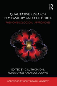Qualitative Research in Midwifery and Childbirth (Phenomenological Approaches) - 9780415575027 by Gill Thomson, Fiona Dykes, Soo Downe, 9780415575027