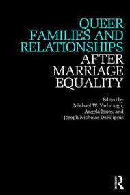 Queer Families and Relationships After Marriage Equality - 9781138557468 by Michael Yarbrough, Angela Jones, Joseph DeFilippis, 9781138557468