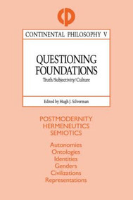 Questioning Foundations (Truth, Subjectivity and Culture) - 9780415906241 by Hugh J. Silverman, 9780415906241