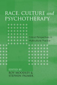 Race, Culture and Psychotherapy (Critical Perspectives in Multicultural Practice) - 9781583918500 by Roy Moodley, Stephen Palmer, 9781583918500