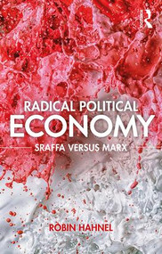 Radical Political Economy (Sraffa Versus Marx) - 9781138050037 by Robin Hahnel, 9781138050037