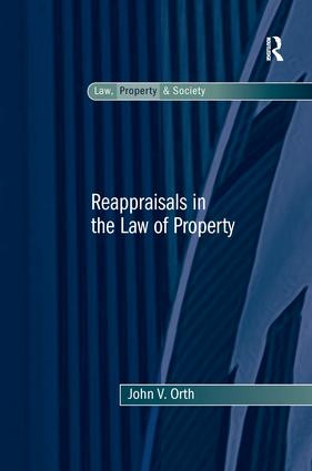 Reappraisals in the Law of Property - 9781138278530 by John V. Orth, 9781138278530