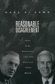 Reasonable Disagreement (Two U.S. Senators and the Choices They Make) - 9780815328025 by Karl A. Lamb, 9780815328025