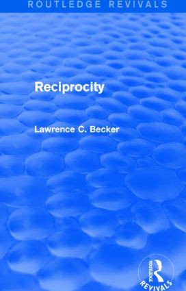 Reciprocity (Routledge Revivals) by Lawrence C. Becker, 9781138016712