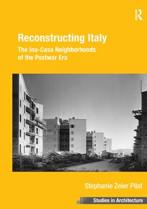 Reconstructing Italy (The Ina-Casa Neighborhoods of the Postwar Era) - 9781138248434 by Stephanie Zeier Pilat, 9781138248434