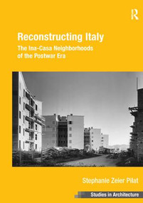 Reconstructing Italy (The Ina-Casa Neighborhoods of the Postwar Era) - 9781138248434 by Stephanie Zeier Pilat, 9781138248434