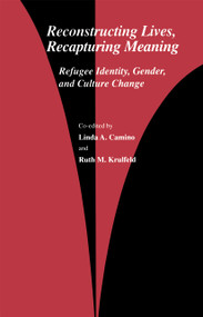 Reconstructing Lives, Recapturing Meaning (Refugee Identity, Gender, and Culture Change) by Linda A. Camino, Ruth M. Krulfeld, 9782884491105