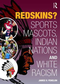 Redskins? (Sport Mascots, Indian Nations and White Racism) by James V Fenelon, 9781612057408
