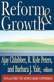 Reform and Growth (Evaluating the World Bank Experience) - 9781412805230 by R. Kyle Peters, 9781412805230