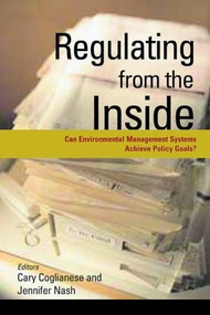 Regulating from the Inside (Can Environmental Management Systems Achieve Policy Goals) - 9781891853418 by Cary Coglianese, 9781891853418