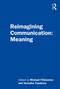 Reimagining Communication: Meaning - 9781138542884 by Michael Filimowicz, Veronika Tzankova, 9781138542884