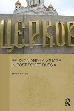 Religion and Language in Post-Soviet Russia by Brian P. Bennett, 9781138657267