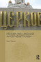 Religion and Language in Post-Soviet Russia by Brian P. Bennett, 9781138657267