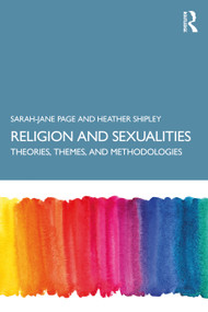 Religion and Sexualities (Theories, Themes, and Methodologies) - 9781138504288 by Sarah-Jane Page, Heather Shipley, 9781138504288