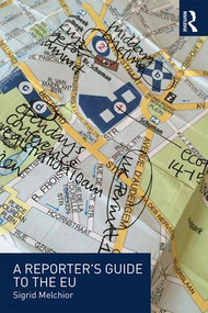 A Reporter's Guide to the EU - 9781138678637 by Sigrid Melchior, Stephen Gardner, 9781138678637