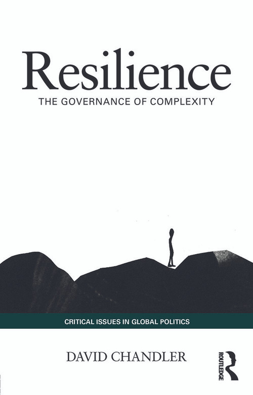 Resilience (The Governance of Complexity) - 9780415741408 by David Chandler, 9780415741408