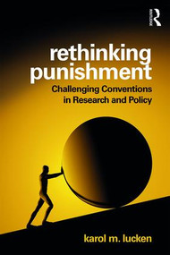 Rethinking Punishment (Challenging Conventions in Research and Policy) - 9781138891203 by Karol Lucken, 9781138891203