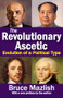 The Revolutionary Ascetic (Evolution of a Political Type) - 9781412852982 by Bruce Mazlish, 9781412852982