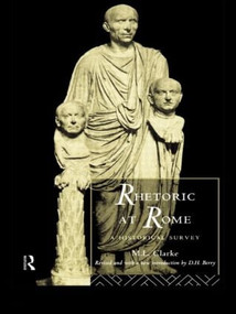 Rhetoric at Rome (A Historical Survey) - 9780415141567 by M. L. Clarke, 9780415141567