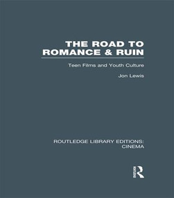 The Road to Romance and Ruin (Teen Films and Youth Culture) - 9781138989863 by Jon Lewis, 9781138989863