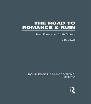 The Road to Romance and Ruin (Teen Films and Youth Culture) - 9781138989863 by Jon Lewis, 9781138989863