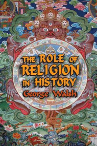 The Role of Religion in History - 9781412855846 by George Walsh, 9781412855846