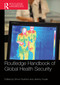 Routledge Handbook of Global Health Security by Simon Rushton, Jeremy Youde, 9781138501973