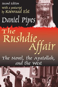 The Rushdie Affair (The Novel, the Ayatollah and the West) - 9780765809964 by Daniel Pipes, 9780765809964