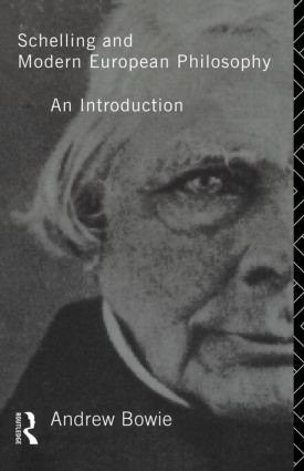 Schelling and Modern European Philosophy: (An Introduction) - 9780415103473 by Andrew Bowie, 9780415103473