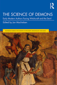 The Science of Demons (Early Modern Authors Facing Witchcraft and the Devil) - 9781138571839 by Jan Machielsen, 9781138571839