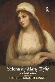 Selena by Mary Tighe (A Scholarly Edition) - 9781138107465 by Harriet Kramer Linkin, 9781138107465