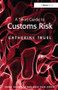 A Short Guide to Customs Risk by Catherine Truel, 9781409404521