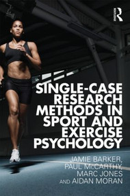 Single-Case Research Methods in Sport and Exercise Psychology - 9780415565127 by Jamie Barker, Paul McCarthy, Marc Jones, Aidan Moran, 9780415565127