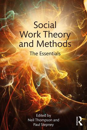 Social Work Theory and Methods (The Essentials) - 9781138629783 by Neil Thompson, Paul Stepney, 9781138629783