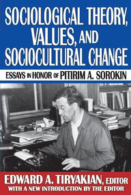 Sociological Theory, Values, and Sociocultural Change (Essays in Honor of Pitirim A. Sorokin) - 9781412851503 by Harriet Martineau, 9781412851503