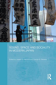 Sound, Space and Sociality in Modern Japan - 9781138652132 by Joseph D. Hankins, Carolyn Stevens, 9781138652132