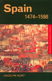 Spain 1474-1598 - 9780415222662 by Jocelyn Hunt, 9780415222662