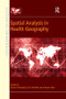 Spatial Analysis in Health Geography - 9781138546615 by Pavlos Kanaroglou, Eric Delmelle, 9781138546615