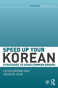 Speed up your Korean (Strategies to Avoid Common Errors) - 9780415645041 by Lucien Brown, Jaehoon Yeon, 9780415645041