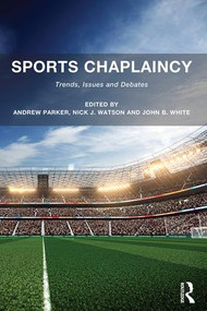 Sports Chaplaincy (Trends, Issues and Debates) - 9781472414045 by Andrew Parker, Nick J. Watson, John B. White, 9781472414045