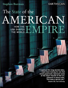 The State of the American Empire (How the USA Shapes the World) by Stephen Burman, 9781844074280