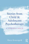 Stories from Child & Adolescent Psychotherapy (A Curious Space) - 9781138912878 by Henry Kronengold, 9781138912878