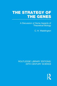 The Strategy of the Genes - 9781138998131 by C.H. Waddington, 9781138998131