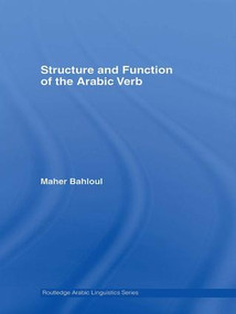 Structure and Function of the Arabic Verb - 9781138983106 by Maher Bahloul, 9781138983106