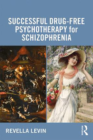 Successful Drug-Free Psychotherapy for Schizophrenia - 9780815376262 by Revella Levin, 9780815376262