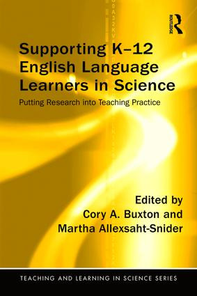 Supporting K-12 English Language Learners in Science (Putting Research into Teaching Practice) by Cory Buxton, Martha Allexsaht-Snider, 9781138961197
