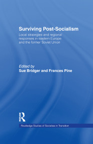 Surviving Post-Socialism (Local Strategies and Regional Responses in Eastern Europe and the Former Soviet Union) - 9781138983410 by Sue Bridger, Frances Pine, 9781138983410
