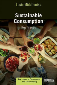 Sustainable Consumption (Key Issues) - 9781138645660 by Lucie Middlemiss, 9781138645660